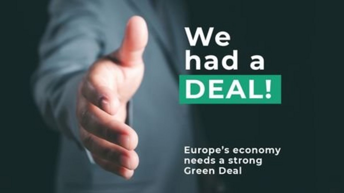 Ein Mann in Anzug streckt die Hand zum Handschlag aus. Daneben steht in großer Schrift: „We had a DEAL!“ und darunter: „Europe’s economy needs a strong Green Deal“. 